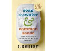 Dr. Bonnie Henry Soap and Water & Common Sense (Tascabile)