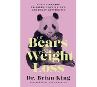 Dr. Brian King Of Bears and Weight Loss (Copertina rigida)