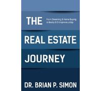 Dr. Brian P. Simon The Real Estate Journey (Tascabile)