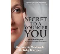 Dr. Bridghid McMonagle Dr. Kaley Bourgeois Secret to A Younger YOU (Tascabile)