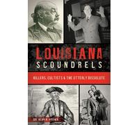 Dr. Brown, Alan Louisiana Scoundrels: Killers, Cultists & the Utterl (Tascabile)