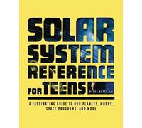 Dr. Bruce Betts The Solar System Reference for Teens (Tascabile)