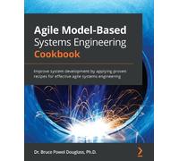 Dr. Bruce Powel Dougla Agile Model-Based Systems Engineering Cookbo (Tascabile)