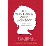Dr Bryson Daniel J. Siegel Tina Payne The Whole-Brain Child Workbook (Tascabile)
