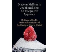Dr.Bushra Shaik Diabetes Mellitus in Unani Medicine: An Integrative (Tascabile)