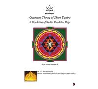Dr. C V Ravindranath Quantum Theory of Shree Yantra (Tascabile)