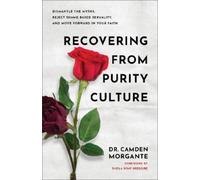 Dr. Camden Morgante Recovering from Purity Culture (Tascabile)