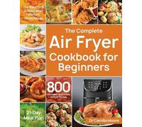 Dr Camilla Moore The Complete Air Fryer Cookbook for Beginners (Tascabile)