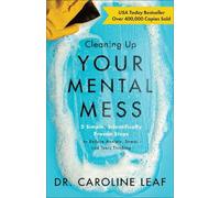 Dr. Caroline Le Cleaning Up Your Mental Mess - 5 Simple, Scie (Copertina rigida)