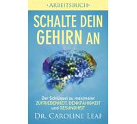 Dr. Caroline Le Schalte dein Gehirn an - Arbeitsbuch: Der Schlüssel (Tascabile)