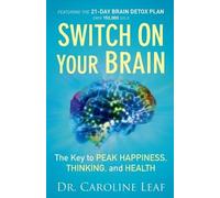 Dr. Caroline Le Switch On Your Brain - The Key to Peak Happiness, Th (Tascabile)