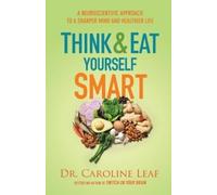 Dr. Caroline Le Think and Eat Yourself Smart - A Neuroscientific App (Tascabile)