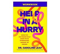 Dr. Caroline Leaf Help in a Hurry Workbook (Tascabile)