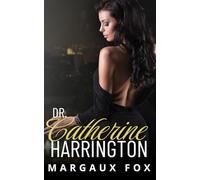 Dr. Catherine Harrington: Eine heiße sapphische Ice-Queen-Medical-Romance