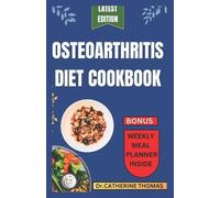 Dr Catherine Thomas Osteoarthritis Diet Cookbook (Tascabile)