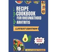Dr Catherine Thomas Recipe Cookbook for Rheumatoid Arthritis (Tascabile)
