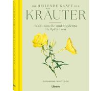 Dr. Catherine W Die heilende Kraft der Kräuter: Antike und mo (Copertina rigida)