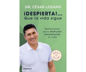 Dr. César Lozan ¡Despierta Que la vida sigue: Reflexiones para disf (Tascabile)