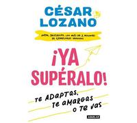 Dr. César Lozano ¡Ya supéralo / Get Over It, Already (Tascabile)