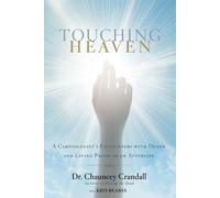 Dr. Chauncey Crandall Touching Heaven (Tascabile)