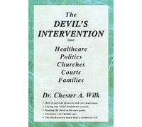 Dr Chester a Wi Devil's Intervention into Healthcare Politics Church (Tascabile)