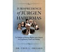 Dr. Chin L. Orjiako Jurisprudence of Jurgen Habermas (Tascabile)