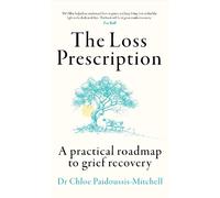 Dr Chloe Paidoussis-Mitchell The Loss Prescription (Copertina rigida)