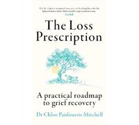 Dr Chloe Paidoussis-Mitchell The Loss Prescription (Tascabile)