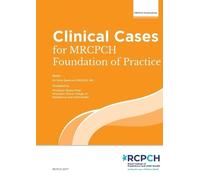 Dr Chris Dewhurst Clinical Cases for MRCPCH Foundation of Practice (Tascabile)