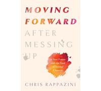 Dr. Chris Rappazini Moving Forward After Messing Up (Tascabile)