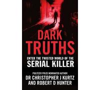 Dr Christopher J Kurtz Robert D Hunter Dark Truths (Tascabile)