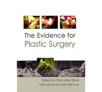 Dr Christopher Stone FRCS (Plas The Evidence for Plastic Surg (Copertina rigida)