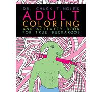 Dr. Chuck Tingl Dr. Chuck Tingle's Adult Coloring And Activity Book (Tascabile)