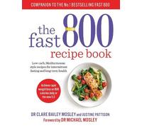 Dr Clare Bailey Mosley The Fast 800 Recipe Book (Tascabile) Fast 800 Series