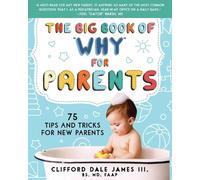 Dr. Clifford Dale James III The Big Book of "Why" for Parents (Tascabile)