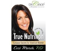 Dr. Coco March True Nutrition (Tascabile)