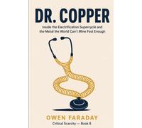 Dr. Copper: Inside the Electrification Supercycle and the Metal the World Can't Mine Fast Enough