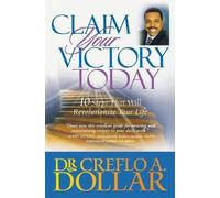 Dr Creflo A. Dollar Claim Your Victory Today (Tascabile)