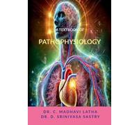 DR. D. SRINIVASA SASTRY DR. C. MADHAVI LA A Textbook of Pathophysiol (Tascabile)