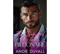 Dr. Damaged Off Limits Billionaire: Billionaire doctor, marriage of convenience, contemporary romance