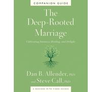 Dr. Dan B. Allender Dr. Steve The Deep-Rooted Marriage Companion G (Tascabile)