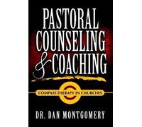 Dr. Dan Montgom PASTORAL COUNSELING & COACHING: Compass Therapy In C (Tascabile)
