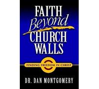 Dr. Dan Montgomery Faith Beyond Church Walls (Tascabile)