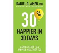 Dr. Daniel G. Amen 30% Happier in 30 Days (Tascabile)