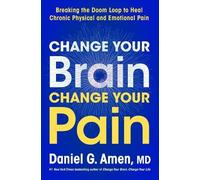 Dr. Daniel G. Amen Change Your Brain, Change Your Pain (Copertina rigida)