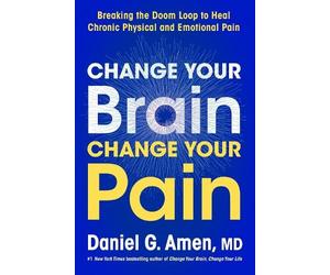 Dr. Daniel G. Amen Change Your Brain, Change Your Pain (Copertina rigida)