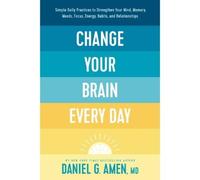 Dr. Daniel G. Amen Change Your Brain Every Day (Copertina rigida)