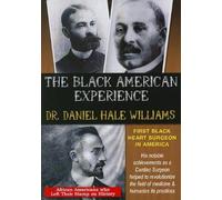 Dr. Daniel Hale Williams First Black Heart Surgeon In America