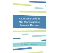 Dr Daniel Night A Clinician's Guide to Non-Pharmacological Dementia (Tascabile)