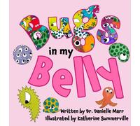 Dr. Danielle Marr Bugs in my Belly (Tascabile)